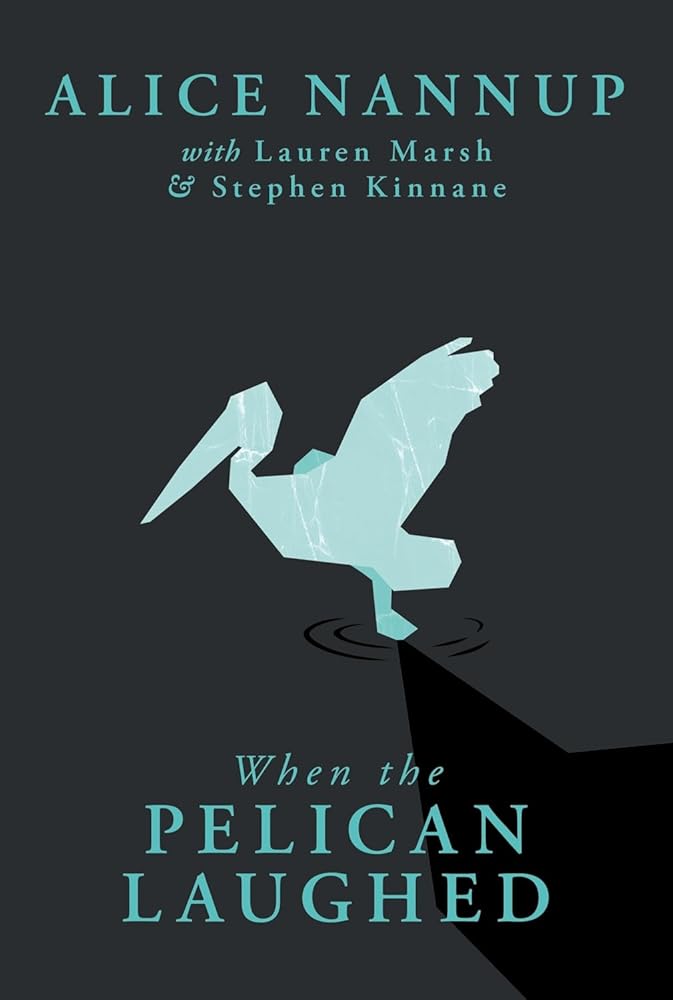 When the Pelican Laughed: The remarkable First Nations memoir of a courageous woman cover image