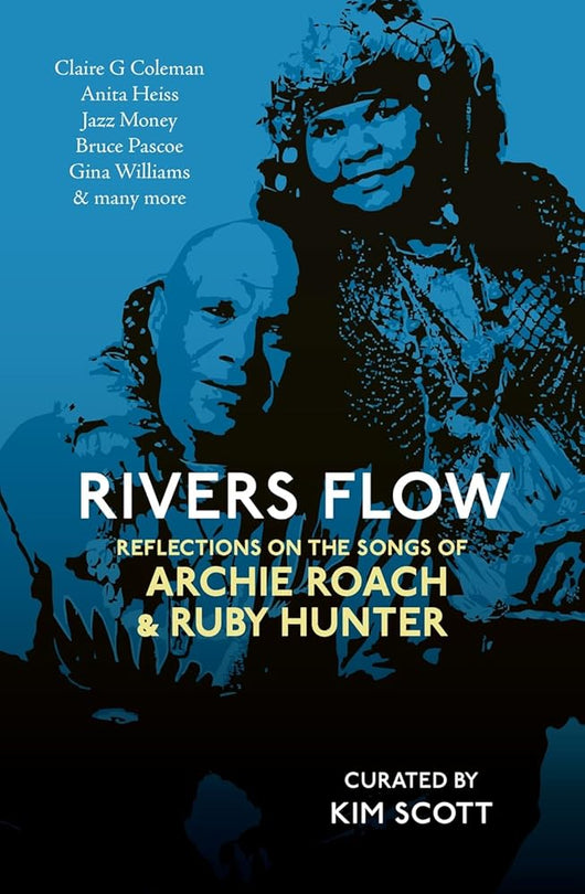 Rivers Flow: Reflections on the Songs of Archie Roach and Ruby Hunter cover image