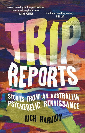 Trip Reports: Stories from an Australian psychedelic renaissance cover image