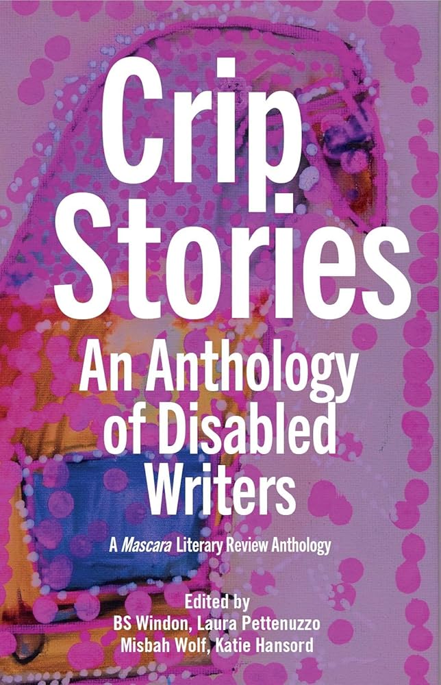 Crip Stories: An anthology of disabled writers cover image