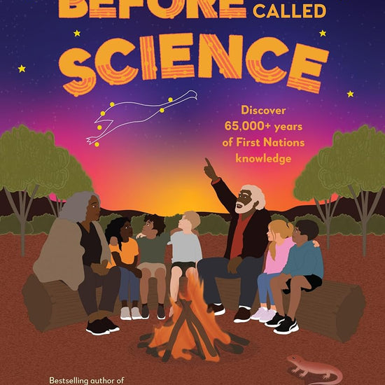 Before It Was Called Science: Discover 65,000+ years of First Nations knowledge cover image