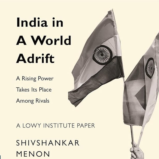 India in a World Adrift: A Rising Power Takes its Place Among Rivals | A Lowy Institute Paper: Penguin Special cover image