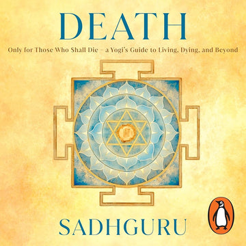 Death: A Yogi's Guide to Living, Dying and Beyond cover image