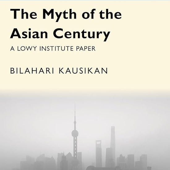 The Myth of the Asian Century | A Lowy Institute Paper: Penguin Special cover image