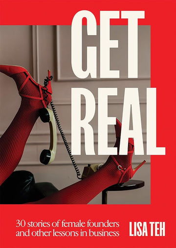 Get Real: 30 Stories of Female Founders and Other Lessons in Business cover image