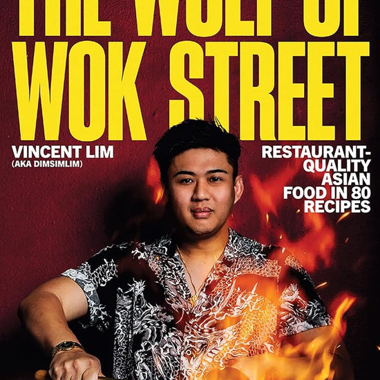 The Wolf of Wok Street: Restaurant-Quality Asian Food in 80+ Recipes cover image