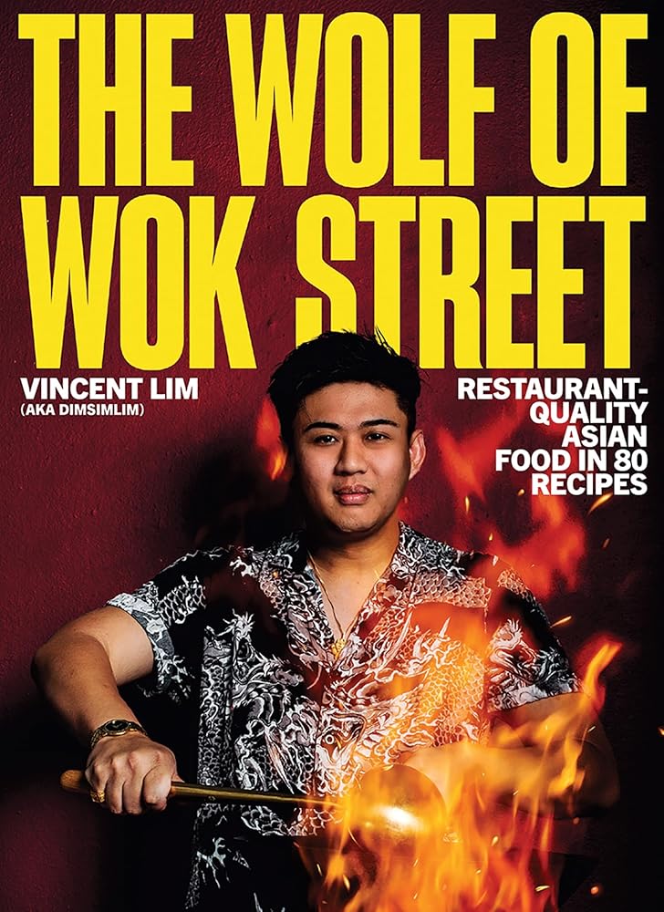 The Wolf of Wok Street: Restaurant-Quality Asian Food in 80+ Recipes cover image