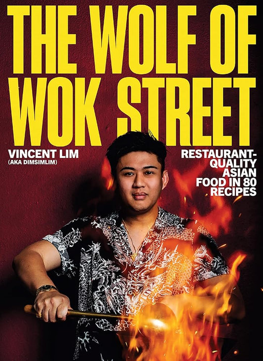 The Wolf of Wok Street: Restaurant-Quality Asian Food in 80+ Recipes cover image