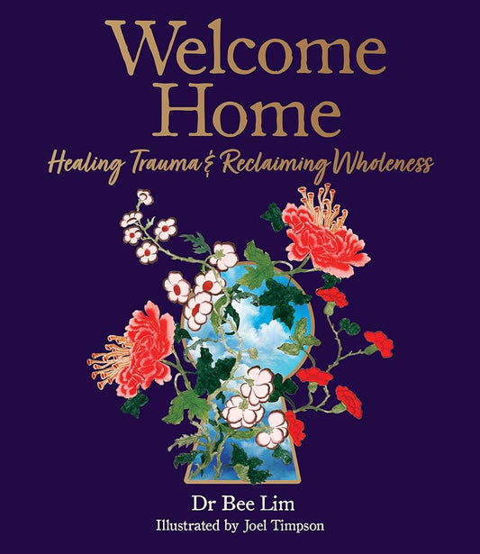 Welcome Home: Healing Trauma & Reclaiming Wholeness cover image
