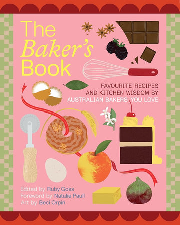 The Bakers' Book: Recipes, notes and wisdom from the kitchens of Australia's most inspiring bakers cover image