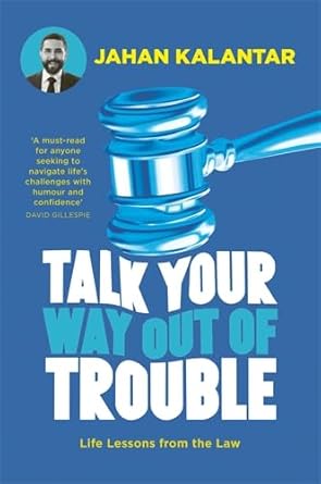 Talk Your Way Out of Trouble: Life lessons from the law cover image