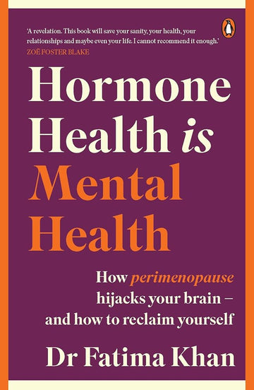 Hormone Health is Mental Health: How perimenopause hijacks your brain - and how to reclaim yourself cover image