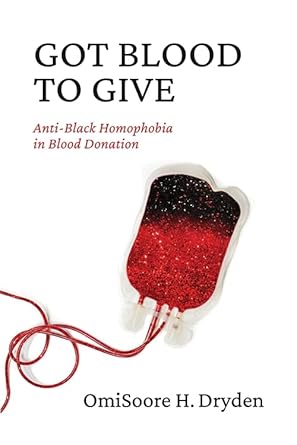 Got Blood to Give: Anti-Black Homophobia in Blood Donation cover image