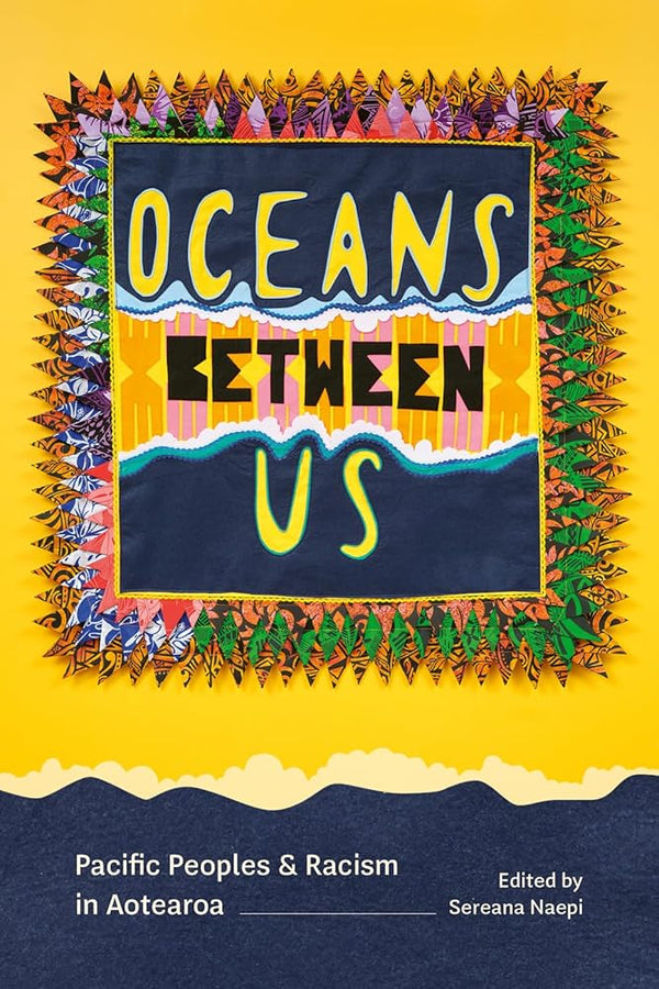 Oceans Between Us: Pacific Peoples and Racism in Aotearoa cover image