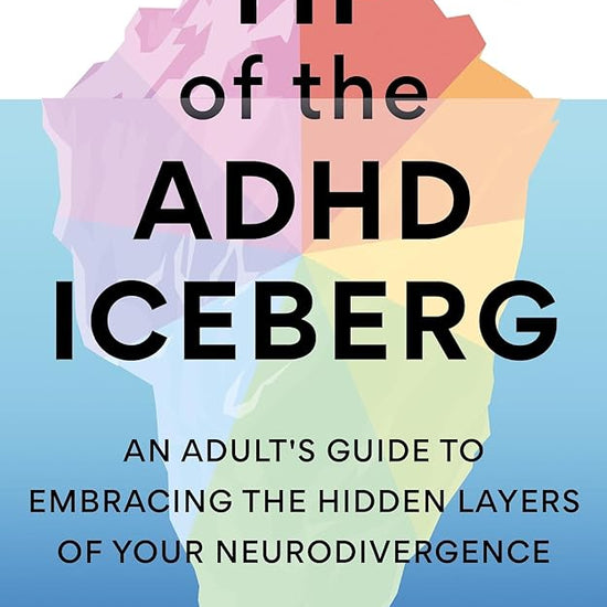 Tip of the ADHD Iceberg: An adult's guide to embracing the hidden layers of your neurodivergence cover image