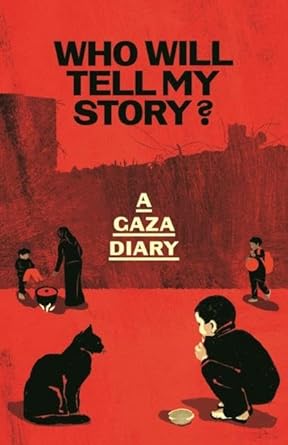 Who Will Tell My Story?: A Gaza Diary cover image