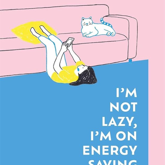 I'm Not Lazy, I'm on Energy Saving Mode cover image