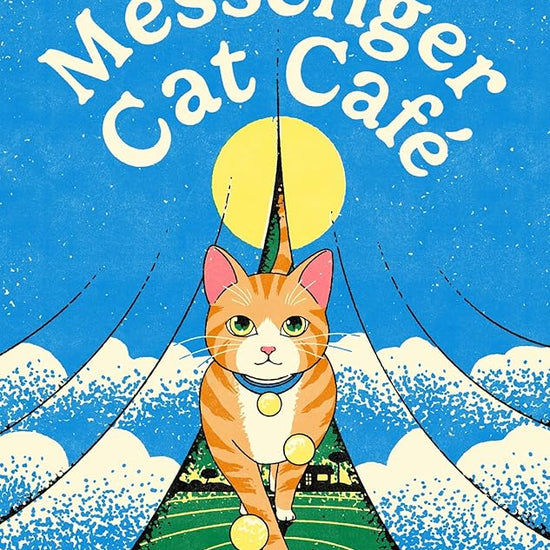 Messenger Cat Café: A magical Japanese tale about unbreakable bonds with our cats cover image