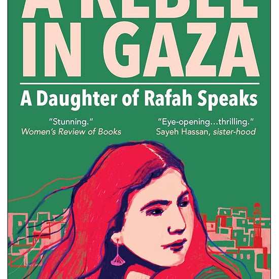 A Rebel in Gaza: A Daughter of Rafah Speaks cover image