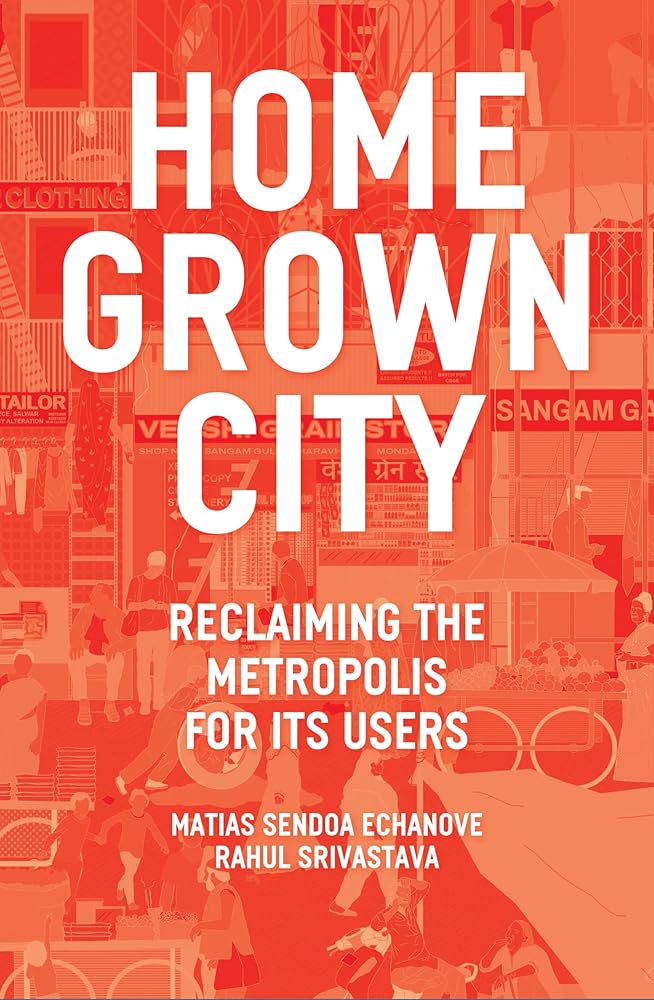 The Homegrown City: Reclaiming the Metropolis for its Users cover image