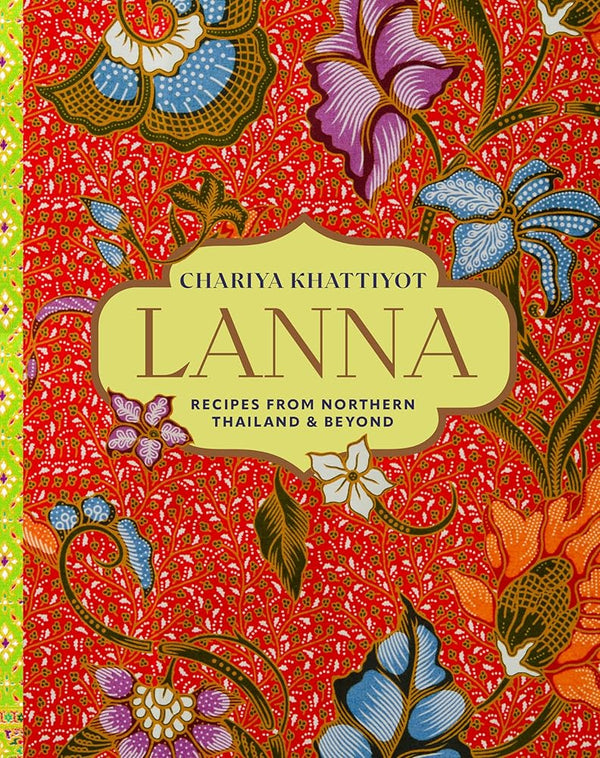Lanna: Recipes from Northern Thailand & beyond cover image