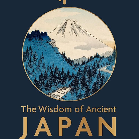 The Wisdom of Ancient Japan: Timeless Lessons to Live By cover image
