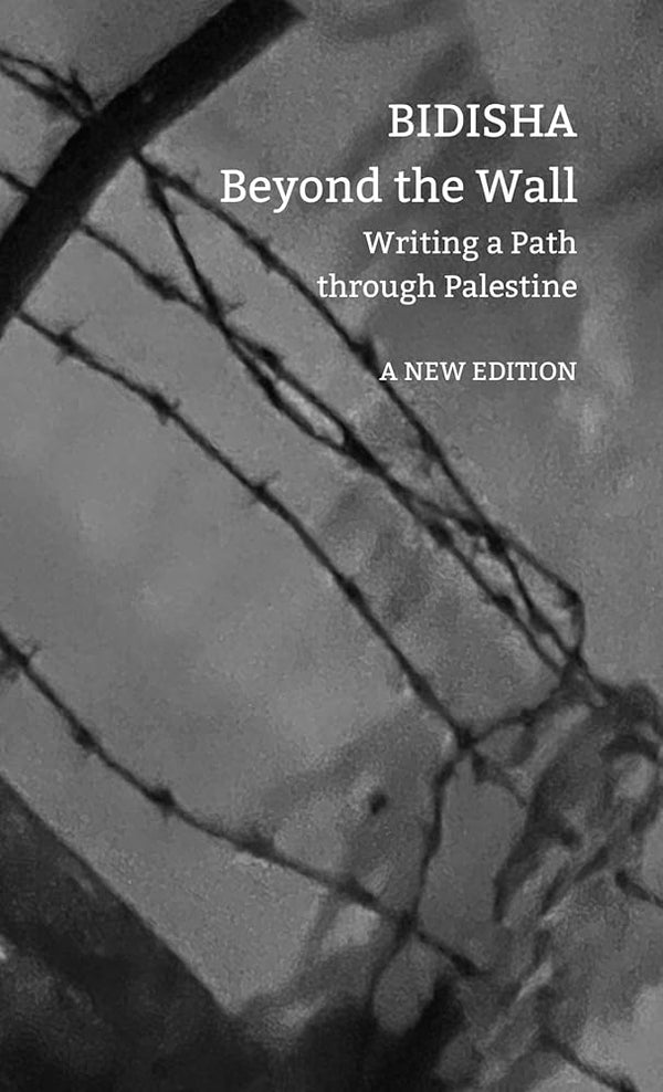 Beyond the Wall: Writing a Path through Palestine (Manifestos for the 21st Century) cover image