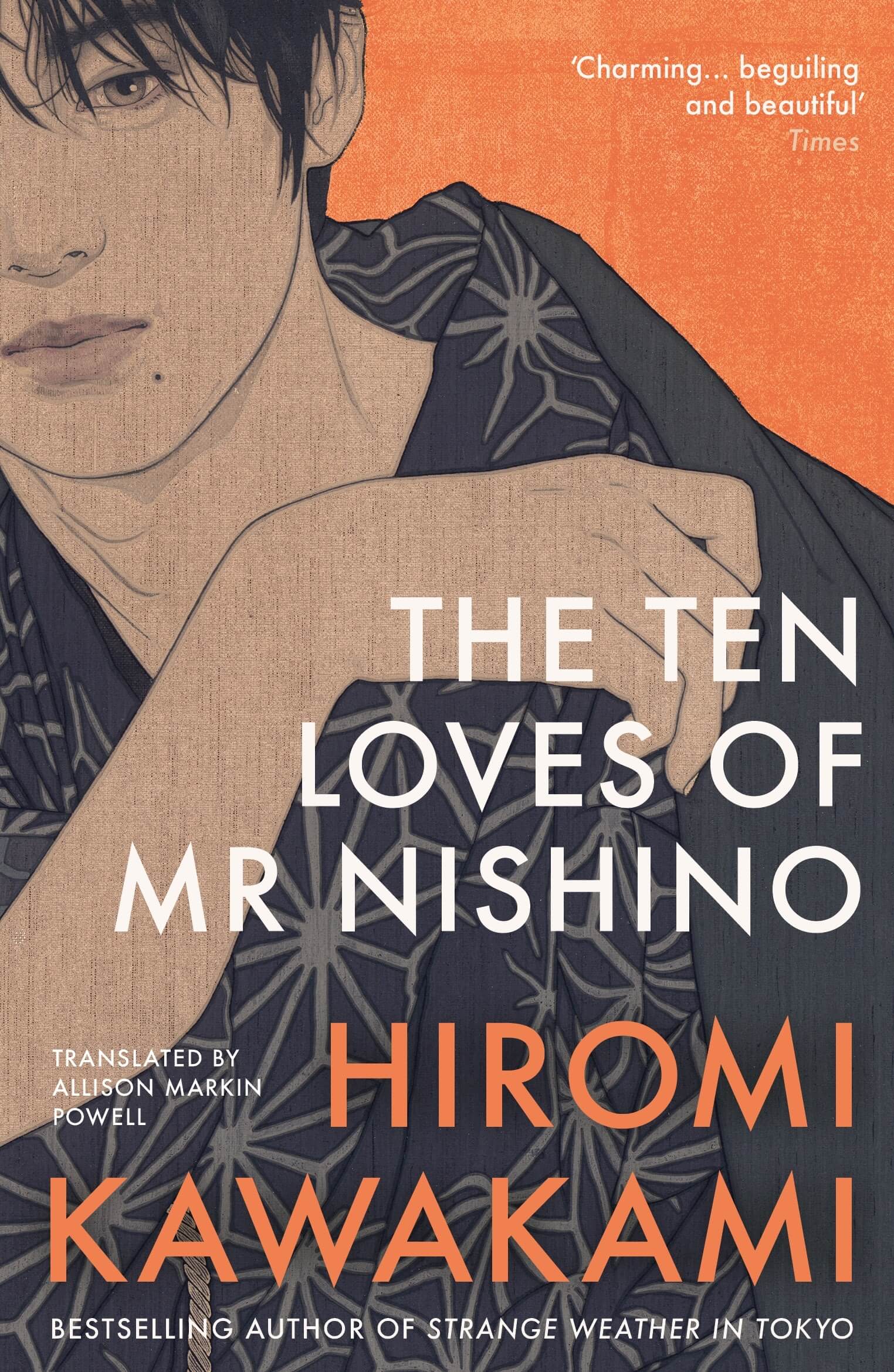 Book cover of 'The Ten Loves of Mr Nishino' by Hiromi Kawakami with an illustration of a person and text on an orange background.