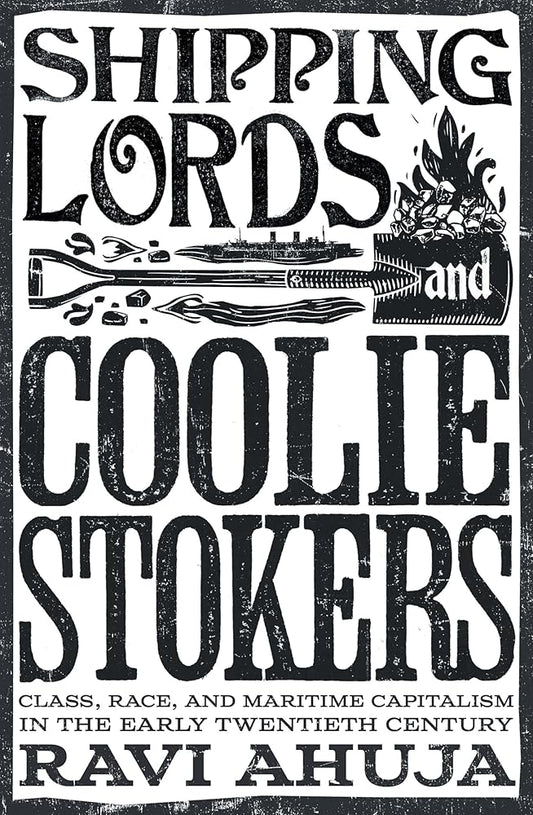 Shipping Lords and Coolie Stokers: Class, Race, and Maritime Capitalism in the Early Twentieth Century cover image