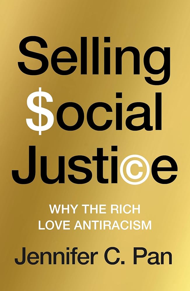 Selling Social Justice: Why the Ruling Class Loves Antiracism cover image
