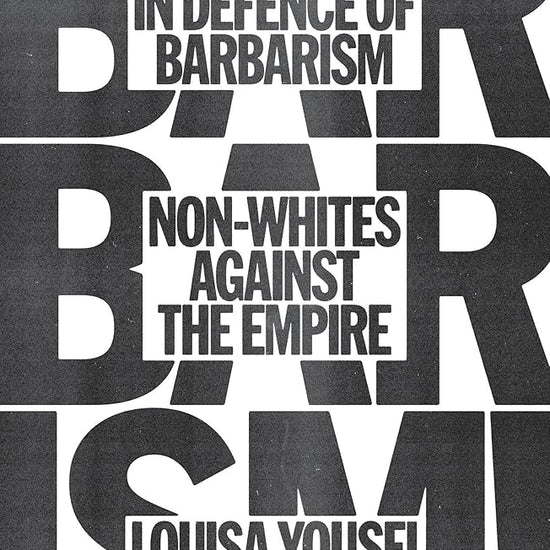 In Defense of Barbarism: Non-Whites Against the Empire cover image