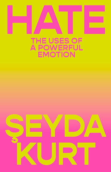 Hate: The Uses of a Powerful Emotion cover image
