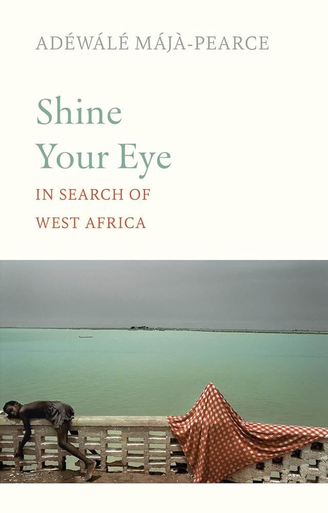 Shine Your Eye: In Search of West Africa cover image