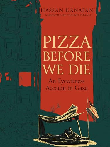 Pizza Before We Die: An Eyewitness Account in Gaza cover image