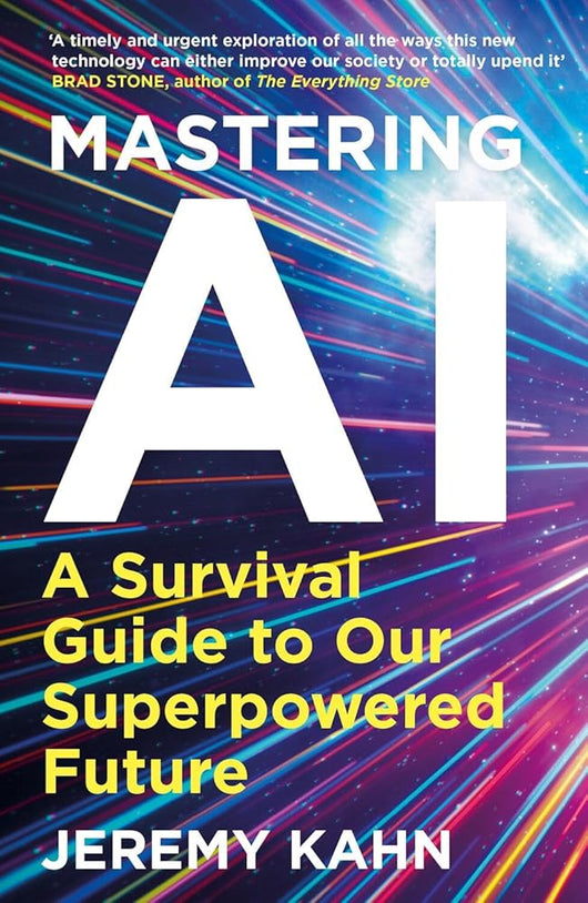 Mastering AI: A Survival Guide to our Superpowered Future cover image