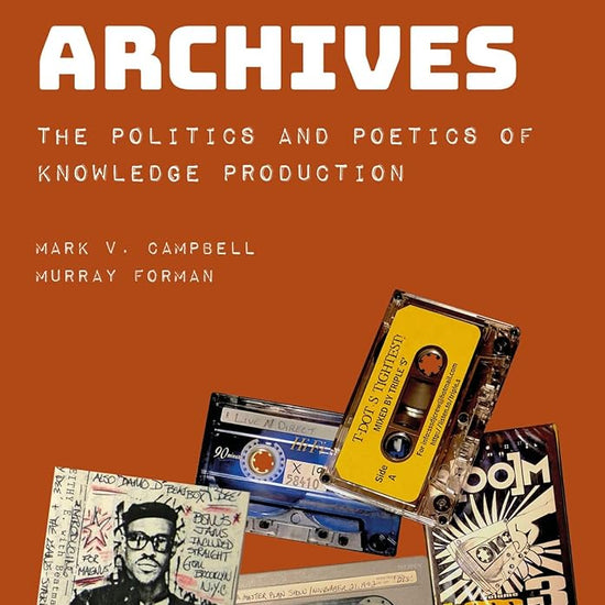 Hip-Hop Archives: The Politics and Poetics of Knowledge Production cover image