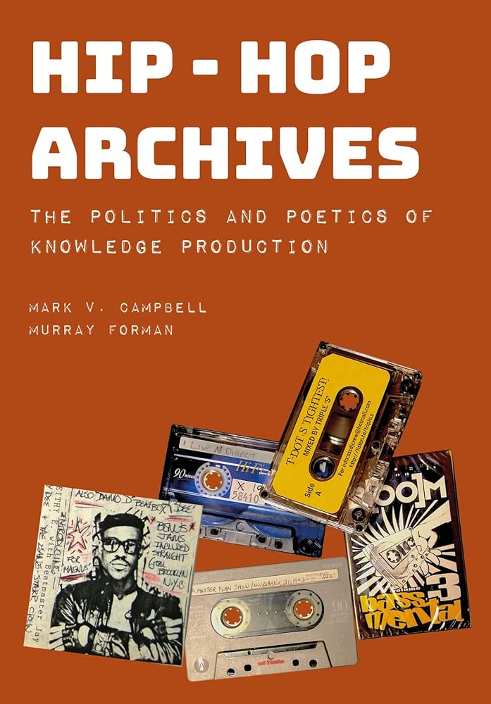 Hip-Hop Archives: The Politics and Poetics of Knowledge Production cover image