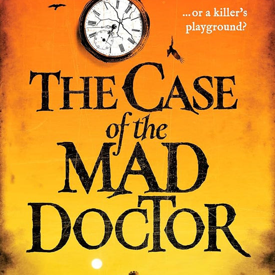 The Case of the Mad Doctor: Inspired by the true story of Jamaica's first serial killer (The Ollenu and Ashby Investigations) cover image
