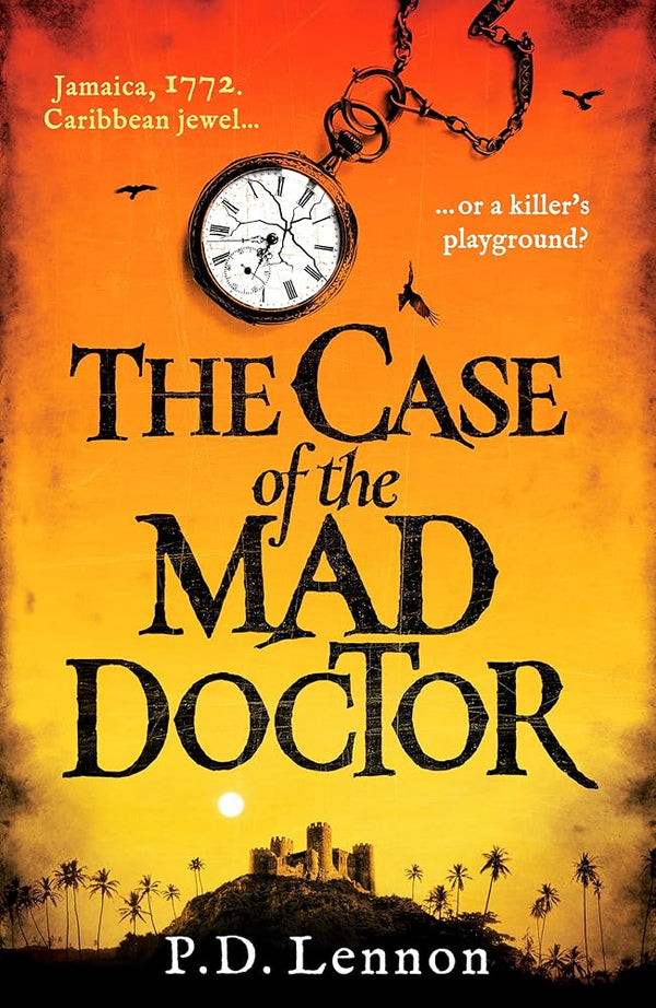 The Case of the Mad Doctor: Inspired by the true story of Jamaica's first serial killer (The Ollenu and Ashby Investigations) cover image