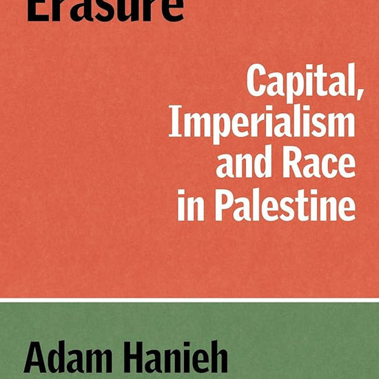 Resisting Erasure: Capital, Imperialism and Race in Palestine cover image