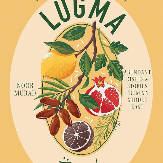 Lugma: Abundant Dishes And Stories From My Middle East cover image