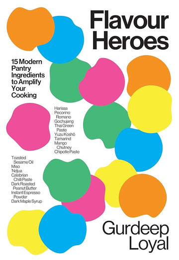 Flavour Heroes: 15 Modern Pantry Ingredients to Amplify Your Cooking cover image
