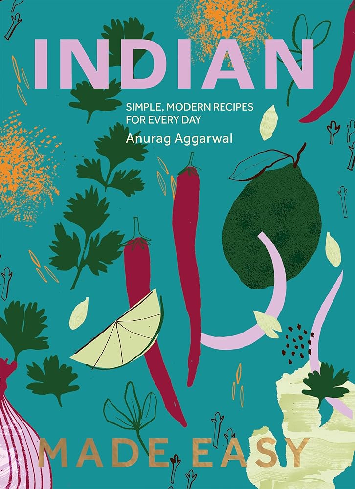 Indian Made Easy: Simple, Modern Recipes for Every Day cover image