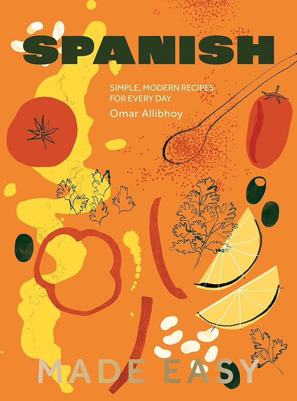 Spanish Made Easy: Simple, Modern Recipes for Every Day cover image