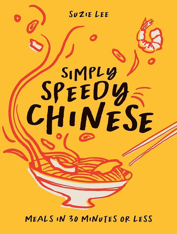 Simply Speedy Chinese: Meals in 30 Minutes or Less cover image