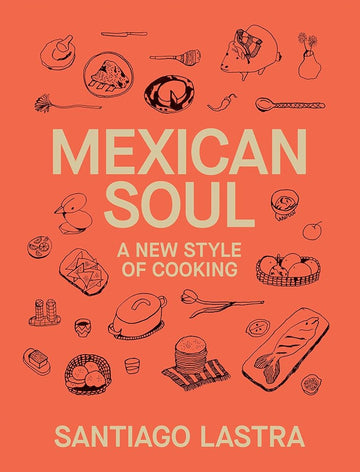 Mexican Soul: A New Style of Cooking cover image
