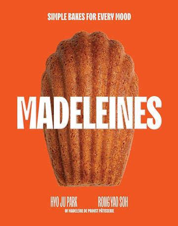 Madeleines: Simple Bakes for Every Mood cover image