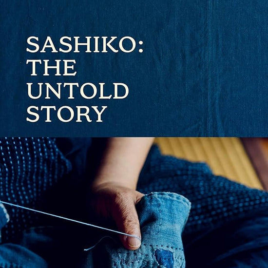 Sashiko: The Untold Story: The History, Technique and Philosophy Behind Japanese Hand-stitching cover image
