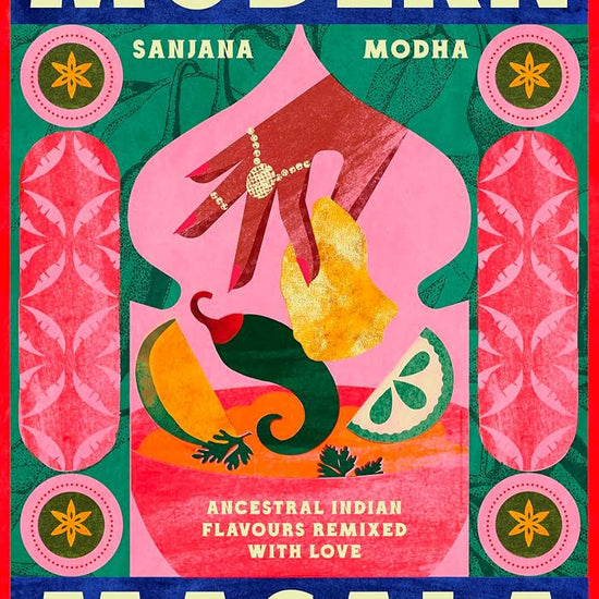 Modern Masala: Ancestral Indian flavours, remixed with love cover image