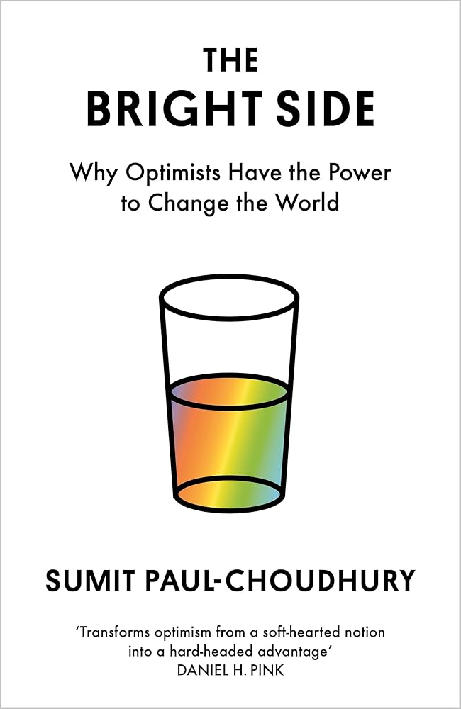 The Bright Side: Why Optimists Have the Power to Change the World cover image